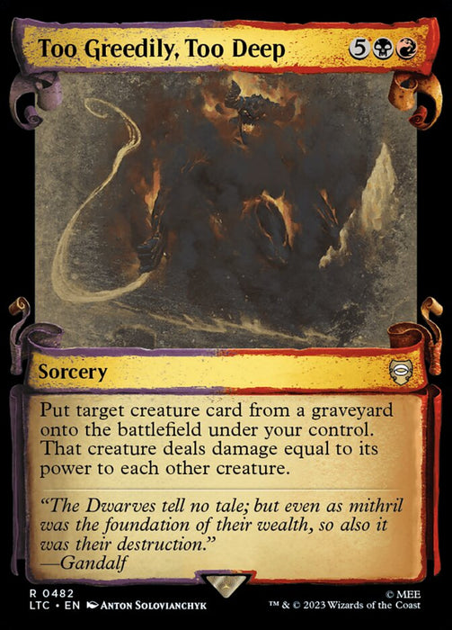 Too Greedily, Too Deep - Showcase (Foil)